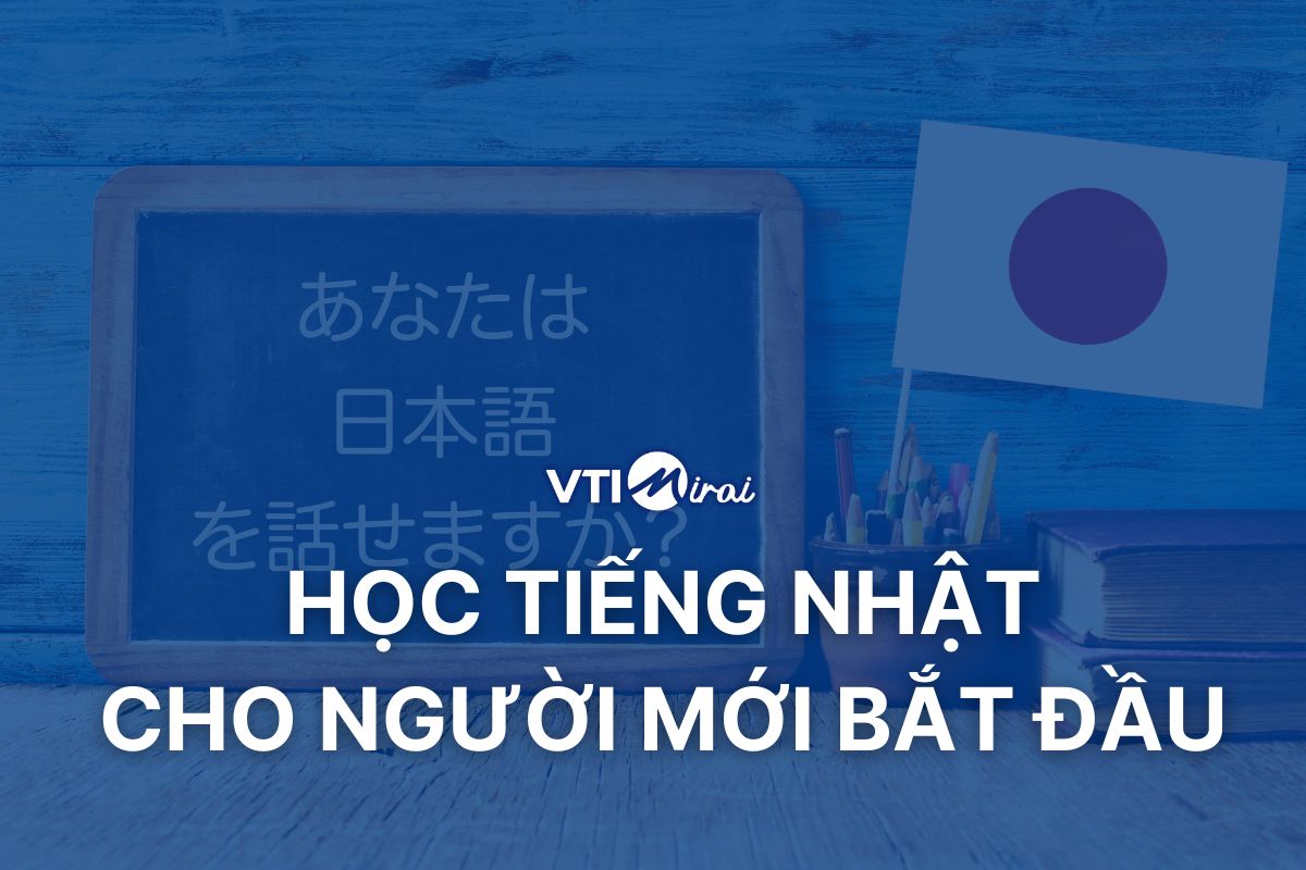 Hướng dẫn cách tự học tiếng Nhật cho người mới bắt đầu tại nhà