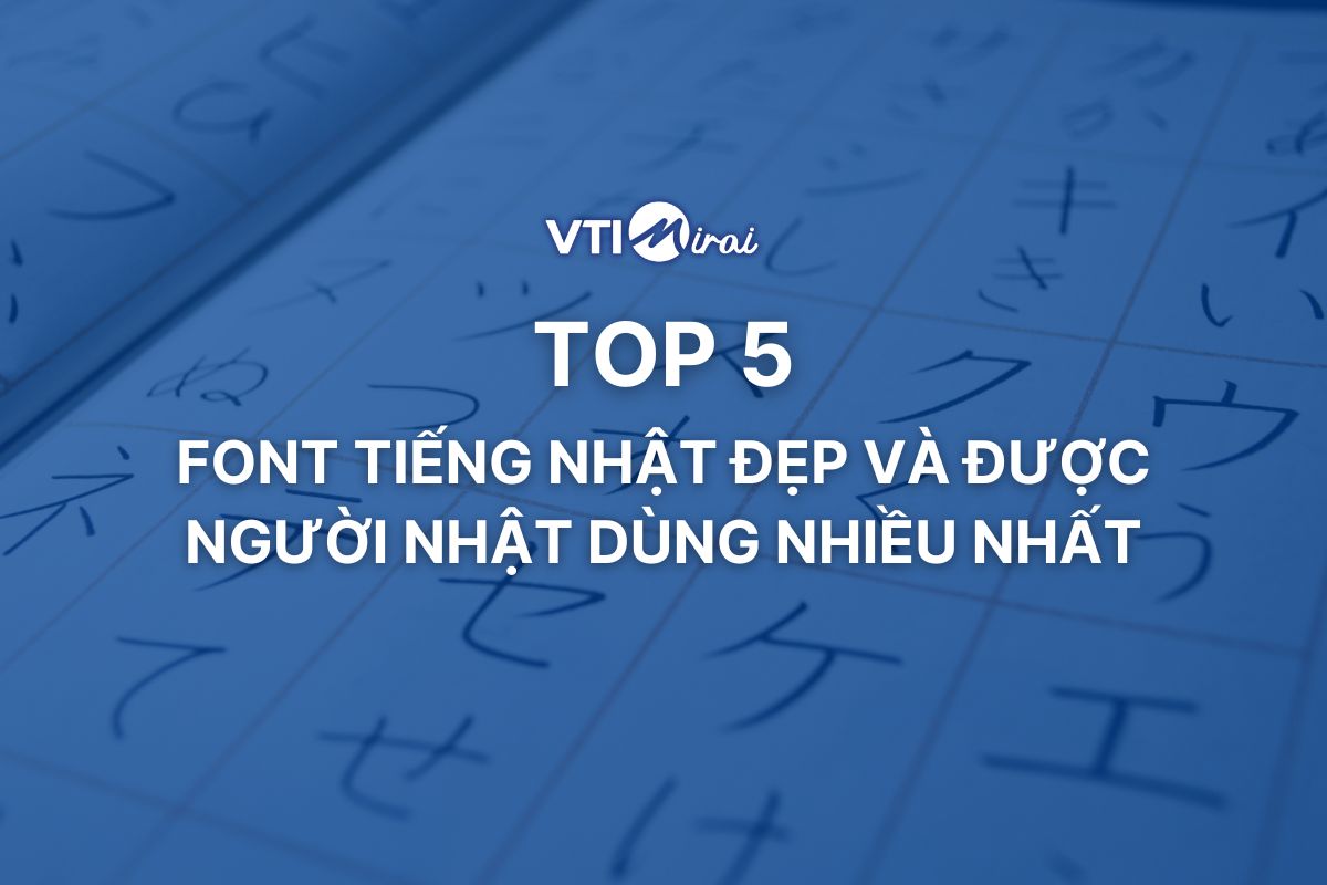 Top 5 font tiếng Nhật đẹp và được người Nhật dùng nhiều nhất