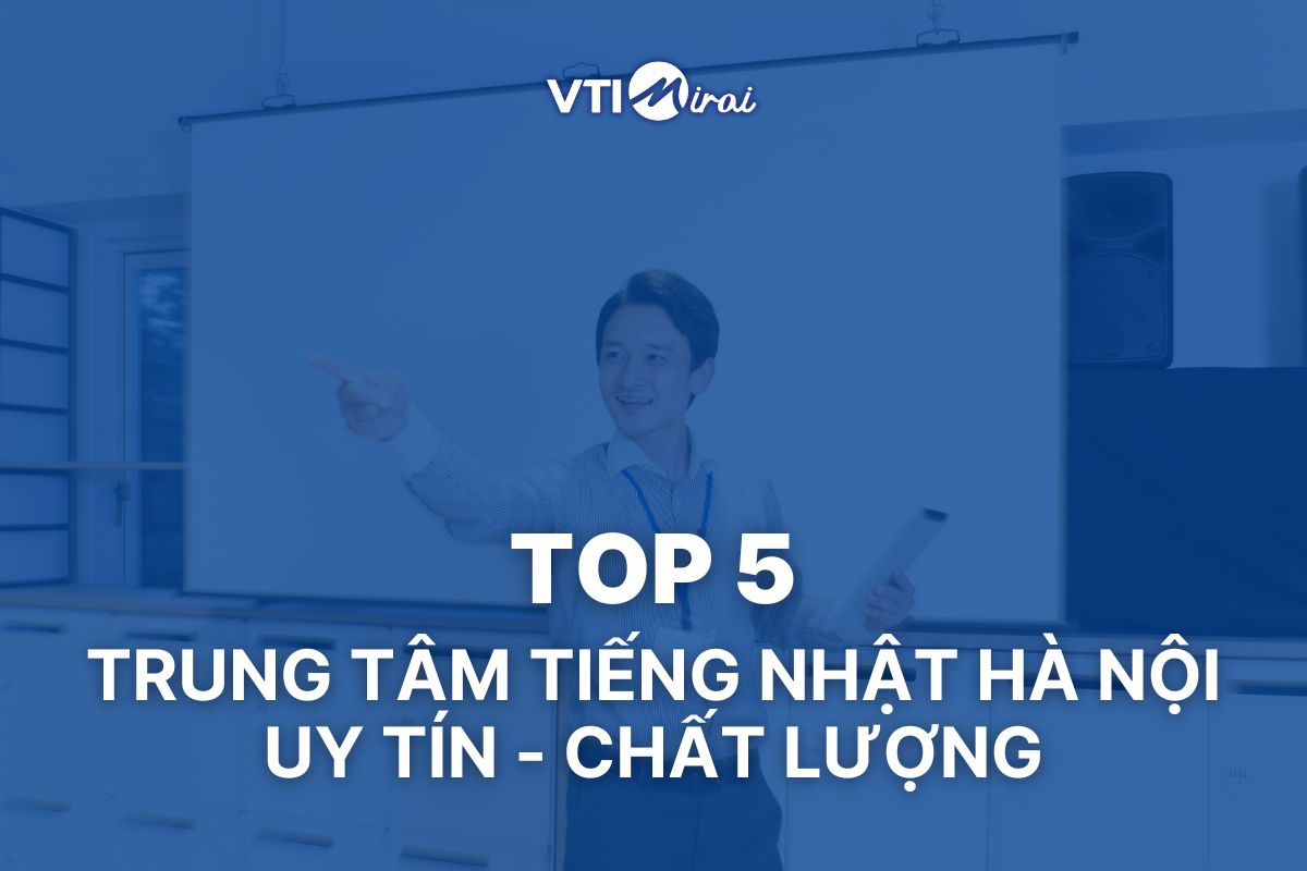 Top 5 trung tâm tiếng Nhật Hà Nội uy tín, nhiều giáo viên Nhật